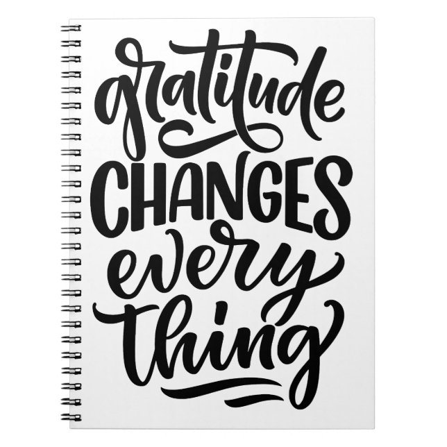 Gratitude Changes everything Notebook (Front)