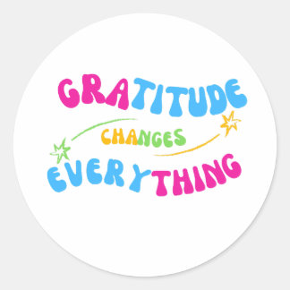 Gratitude changes everything positive message classic round sticker