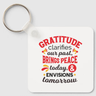 Gratitude Clarifies Our Past – Inspirational Art Key Ring