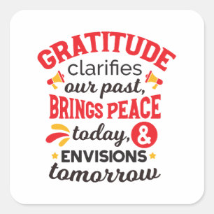 Gratitude Clarifies Our Past – Inspirational Art Square Sticker