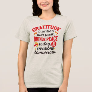 Gratitude Clarifies Our Past – Inspirational Art Tri-Blend Shirt