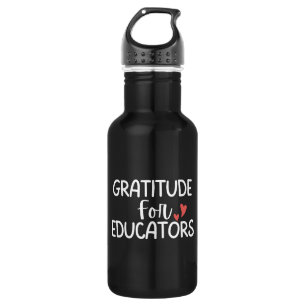'Gratitude For Educators' Teacher Thank You Gift 532 Ml Water Bottle