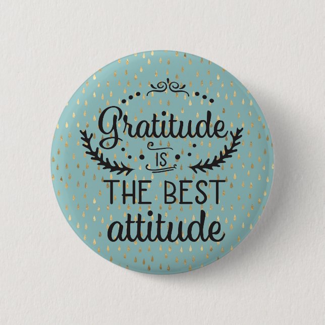Gratitude is the Best Attitude 6 Cm Round Badge (Front)