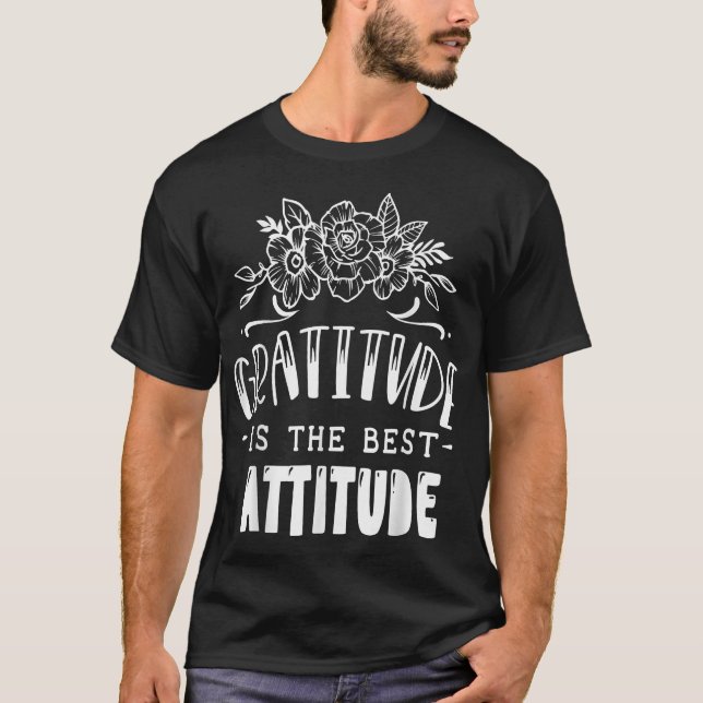 Gratitude is the best attitude Jesus Religious Tha T-Shirt (Front)