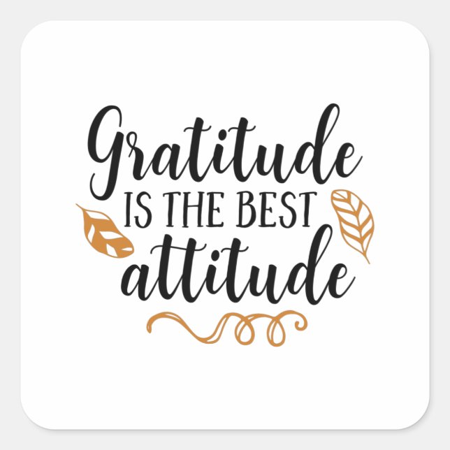 Gratitude is the best attitude square sticker (Front)