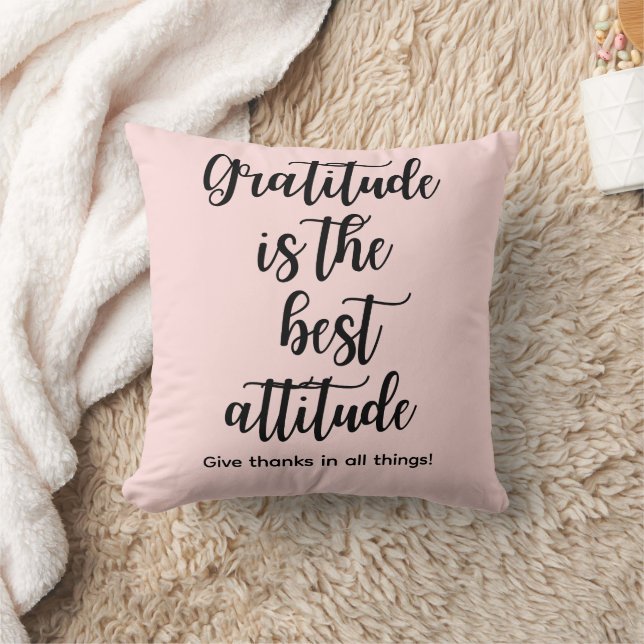 Gratitude Is the Best Attitude Throw Pillow (Blanket)