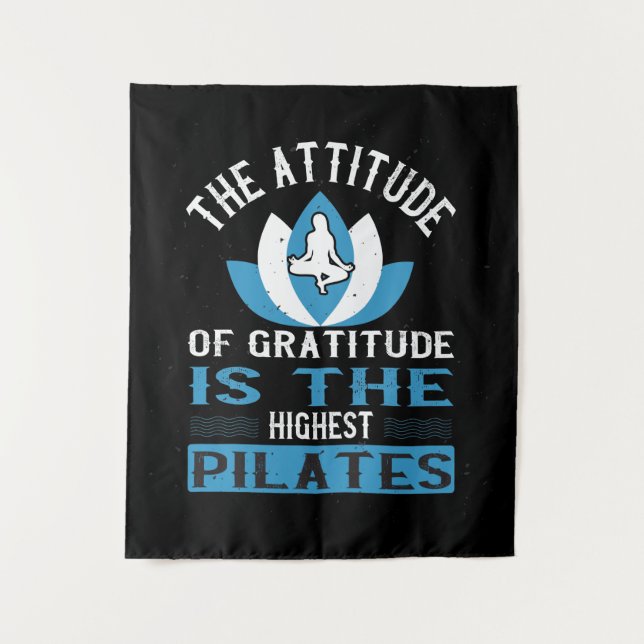 Gratitude Is The Highest Pilates Tapestry (Front)