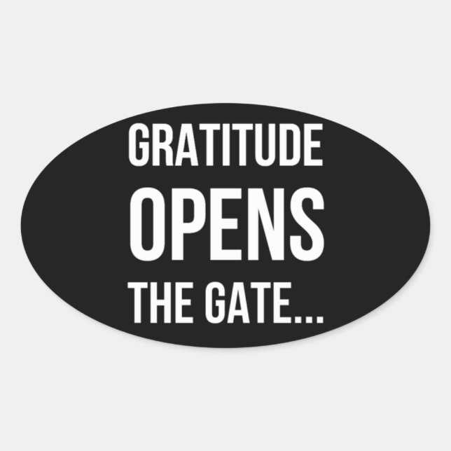 Gratitude Opens The Gate inspirational quote Oval Sticker (Front)