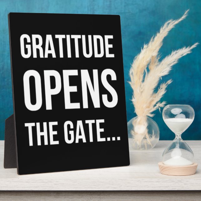 Gratitude Opens The Gate inspirational quote Plaque (Side)