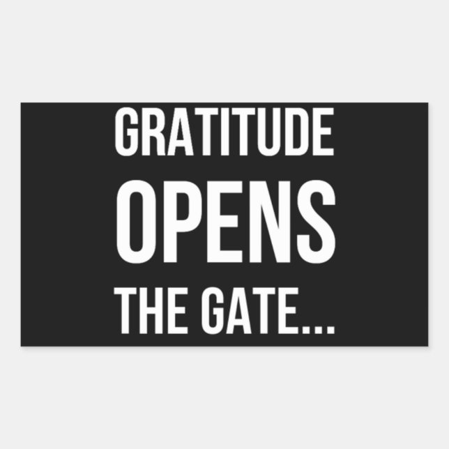 Gratitude Opens The Gate inspirational quote Rectangular Sticker (Front)