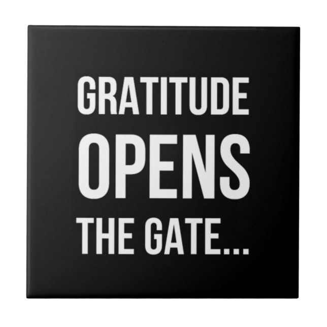 Gratitude Opens The Gate inspirational quote Tile (Front)