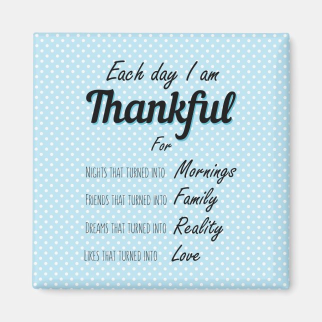 Gratitude quote be thankful appreciate positivity magnet (Front)