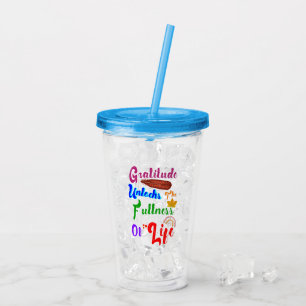 Gratitude Unlocks The Fullness Of Life Acrylic Tumbler