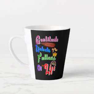 Gratitude Unlocks The Fullness Of Life Latte Mug