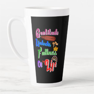 Gratitude Unlocks The Fullness Of Life Latte Mug