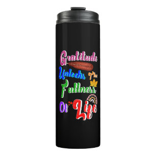 Gratitude Unlocks The Fullness Of Life Thermal Tumbler