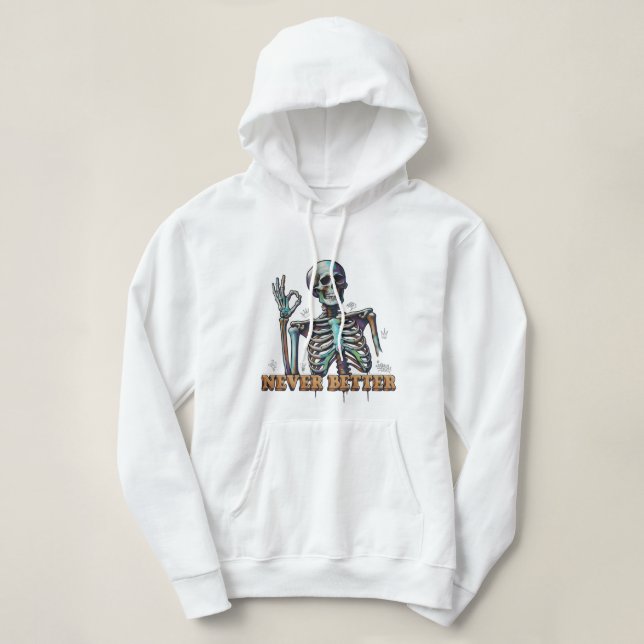 Grave Vibes Only: Neon Skeleton 'Never Better' Gra Hoodie (Design Front)
