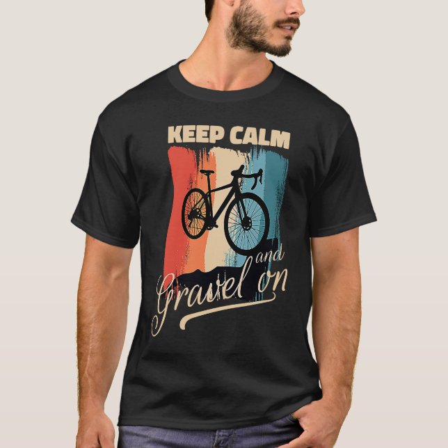 Gravel Bike Keep calm and Gravel on bike T-Shirt (Front)