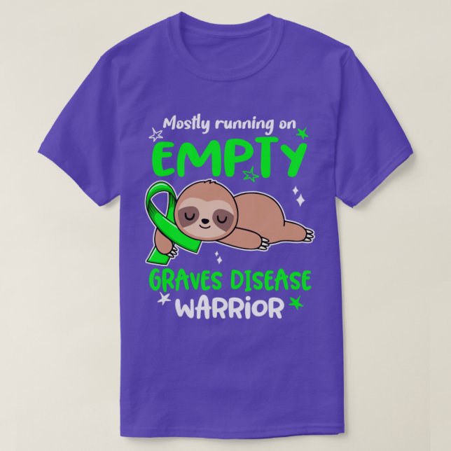 Graves Disease Awareness Mostly Running On Empty G T-Shirt (Design Front)