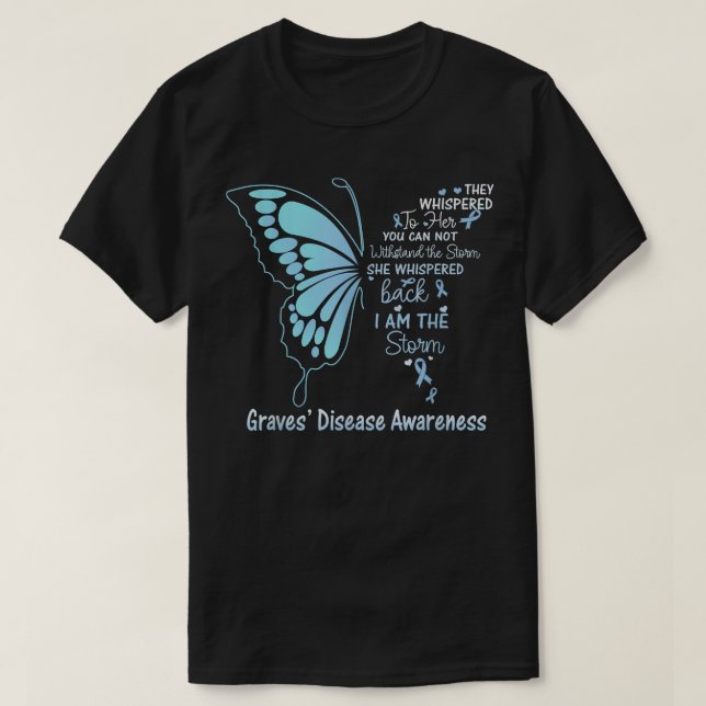 Graves' Disease I am the Storm  T-Shirt (Design Front)