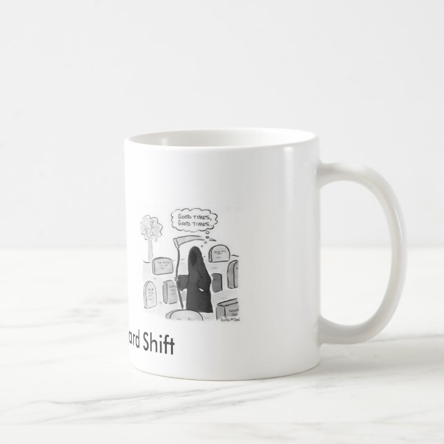 Graveyard Shift, Graveyard Shift, ... - Customised Coffee Mug (Right)