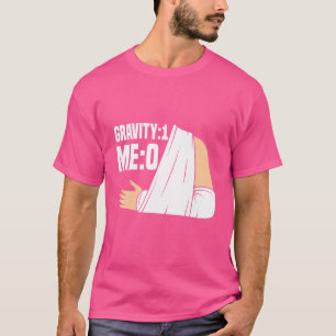 Gravity 1 Me 0 Arm Fracture 3 T-Shirt