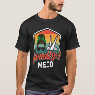 Gravity 1 Me 0 Arm Fracture 8 T-Shirt