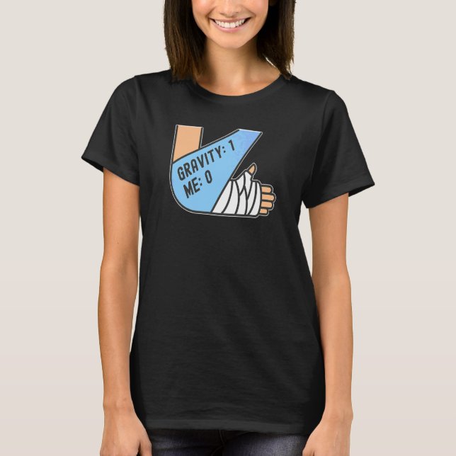 Gravity 1 Me 0  Arm Fracture T-Shirt (Front)