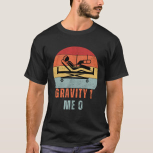 Gravity 1 Me 0 Post Surgery Gag Get Well Soon T-Shirt
