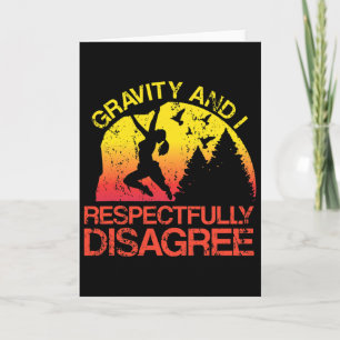 Gravity And I Respectfully Disagree Funny Rock Cli Card