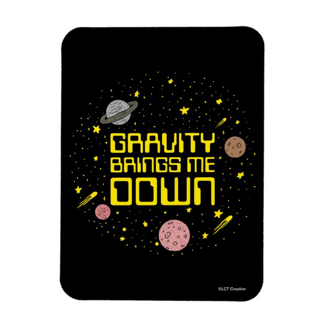 Gravity Brings Me Down Magnet (Vertical)