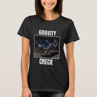 Gravity Check  Dirt Bike Motocross Astronomy Space T-Shirt