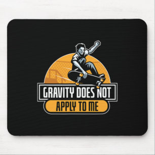 Gravity Does Not Apply To Me Cool Skateboard  Mouse Mat