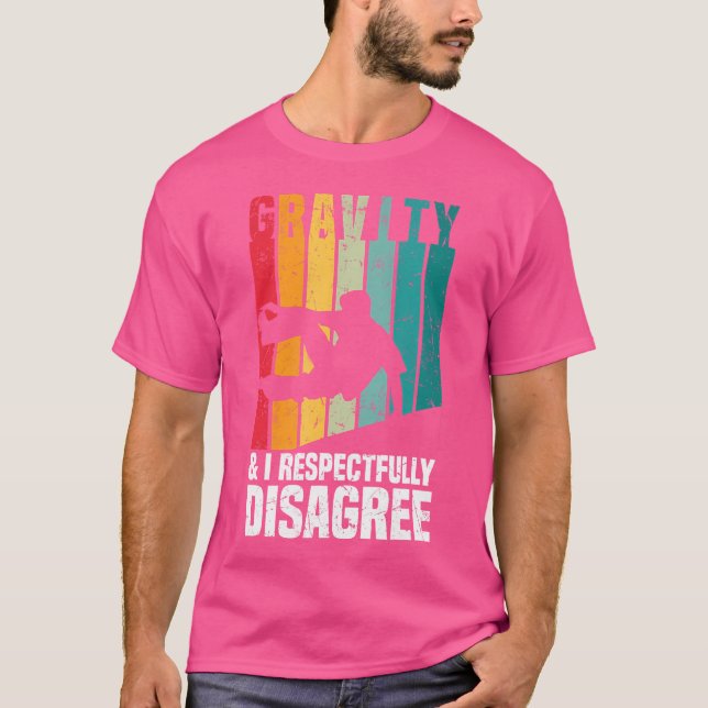 Gravity  I Respectfully Disagree - Freerunning Par T-Shirt (Front)