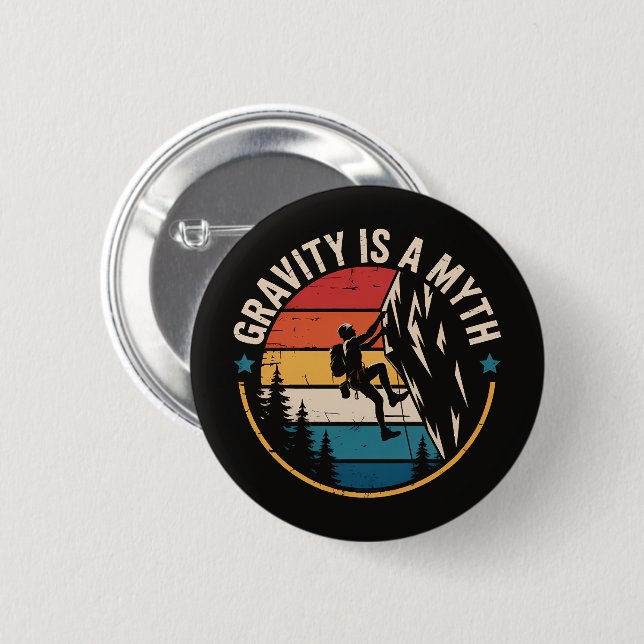 Gravity Is A MYTH 6 Cm Round Badge (Front & Back)