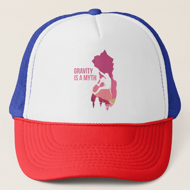 Gravity Is A Myth Funny Climbing Gift  Trucker Hat (Front)
