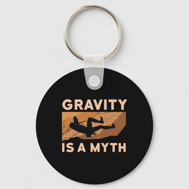 Gravity Is A Myth Gift Rock Climber  Key Ring (Front)