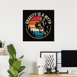 Gravity Is A Myth Poster