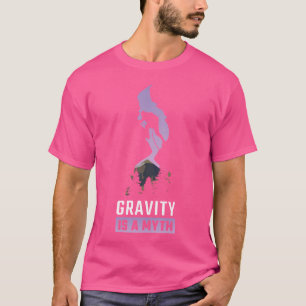 Gravity Is A Myth Rock Climbing T-Shirt