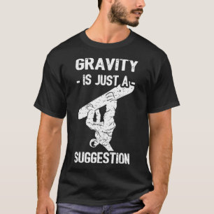 Gravity Is Just A Suggestion Snowboarding Men Wome T-Shirt