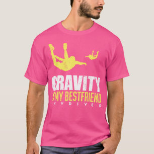 Gravity Is My Bestfriend Cool Parachute Skydiving T-Shirt