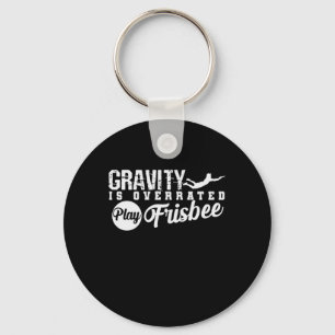 Gravity is Overrated play Frisbee Key Ring