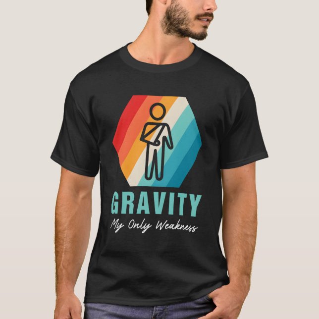 Gravity My Only Weakness Broken Arm Shoulder Surge T-Shirt (Front)