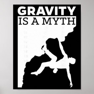 Gravity Myth Bouldering Climbing Mountaineering Poster