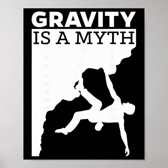 Gravity Myth Bouldering Climbing Mountaineering  Poster (Front)