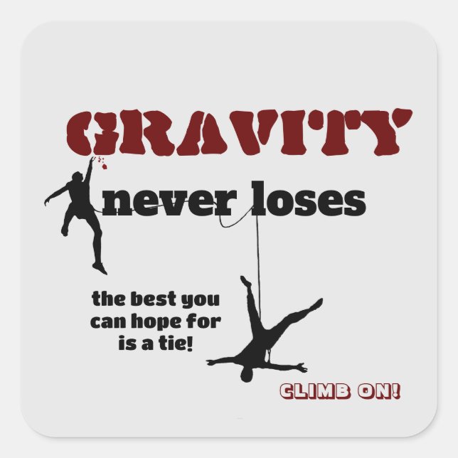 Gravity Never Loses - Rock Climbing Design Square Sticker (Front)