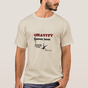 Gravity Never Loses - Rock Climbing Design T-Shirt