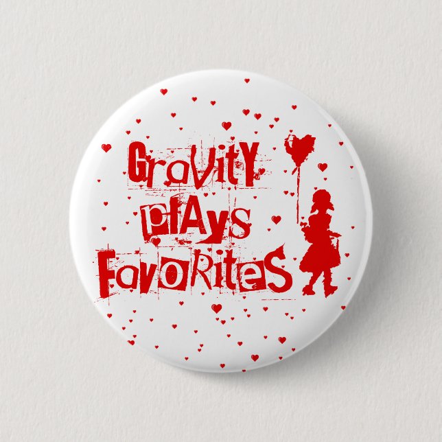 gravity plays favourites 6 cm round badge (Front)