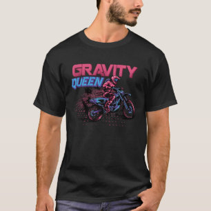 Gravity Queen Dirt Bike Rider Motocross T-Shirt