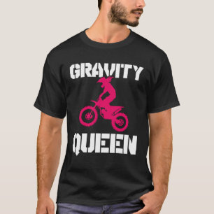 Gravity Queen Dirt Bike Rider & Motocross T-Shirt